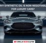 Synthetic oil for luxury car