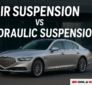 Air Suspension vs Hydraulic Suspension in luxury car