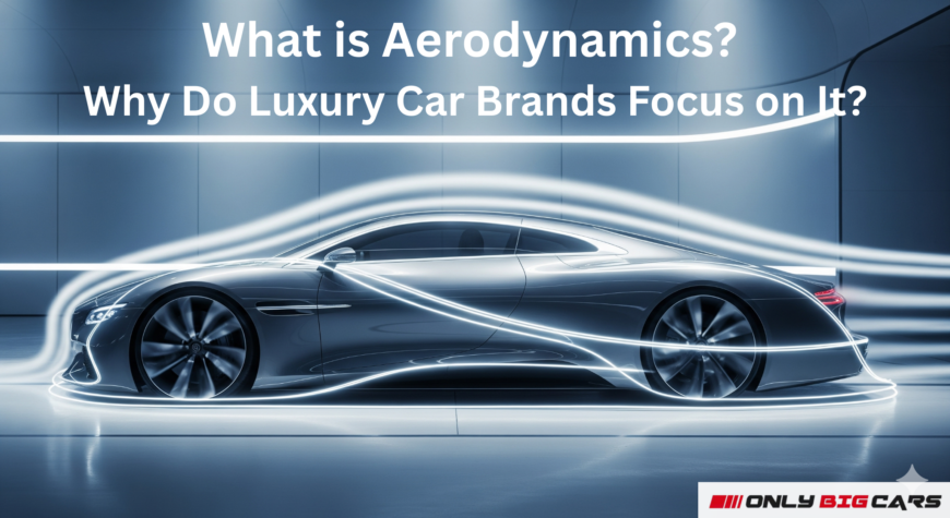 What is Aerodynamics in luxury cars